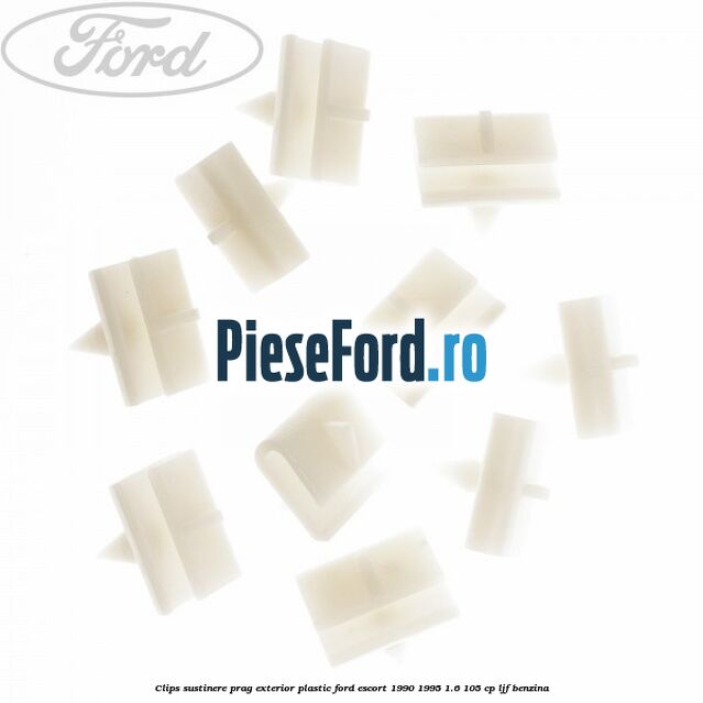 Clips sustinere prag exterior plastic Ford Escort 1990-1995 1.6 105 cp LJF benzina