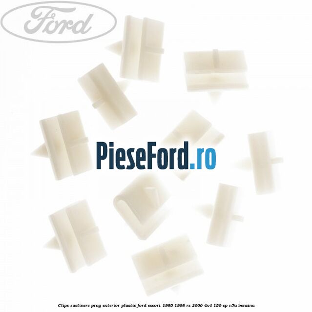 Clips sustinere prag exterior plastic Ford Escort 1995-1998 RS 2000 4x4 150 cp Clips sustinere prag exterior plastic Ford Escort 1995-1998 RS 2000 4x4 150 cp N7A benzina