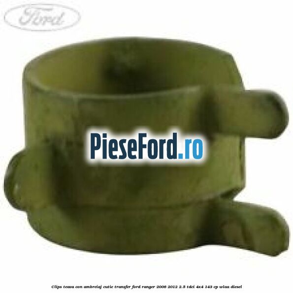 Clips teava con ambreiaj cutie transfer Ford Ranger 2006-2012 2.5 TDCi 4x4 143 cp WLAA diesel