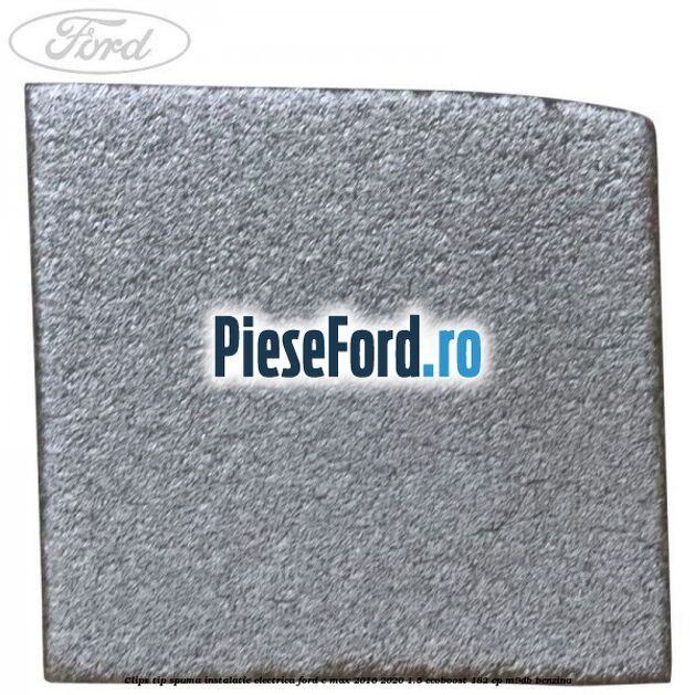 Clips tip spuma instalatie electrica Ford C-Max 2016-2020 1.5 EcoBoost 182 cp M9DB benzina