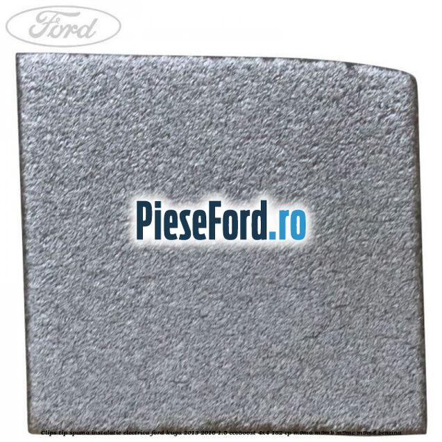 Clips tip spuma instalatie electrica Ford Kuga 2013-2016 1.5 EcoBoost 4x4 182 cp Clips tip spuma instalatie electrica Ford Kuga 2013-2016 1.5 EcoBoost 4x4 182 cp M9MA, M9MB, M9MC, M9MD benzina