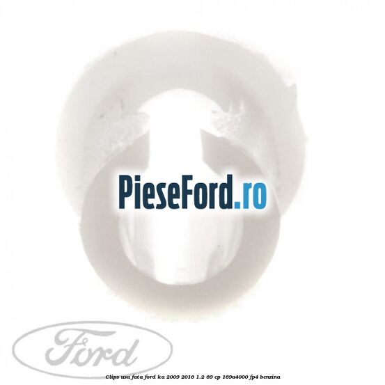 Clips usa fata Ford Ka 2009-2016 1.2 69 cp 169A4000, FP4 benzina
