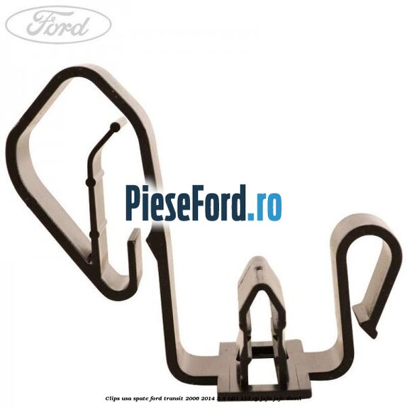 Clips usa spate Ford Transit 2006-2014 2.4 TDCi 115 cp JXFA, JXFC diesel