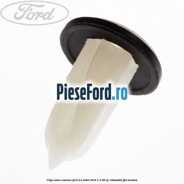 Clips usita rezervor Ford Ka 2009-2016 1.2 69 cp 169A4000, FP4 benzina