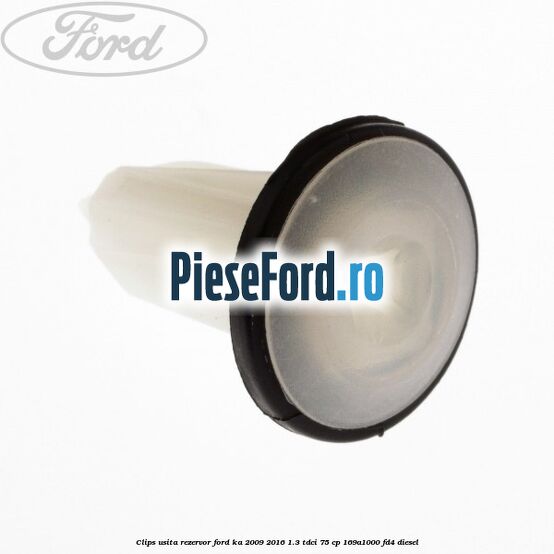 Clips usita rezervor Ford Ka 2009-2016 1.3 TDCi 75 cp 169A1000, FD4 diesel