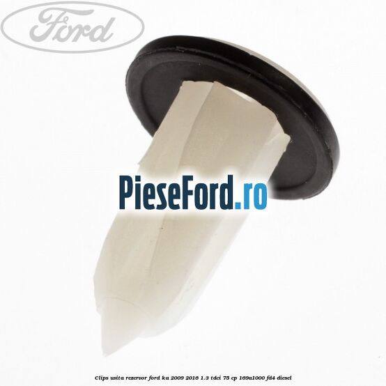 Clips usita rezervor Ford Ka 2009-2016 1.3 TDCi 75 cp 169A1000, FD4 diesel