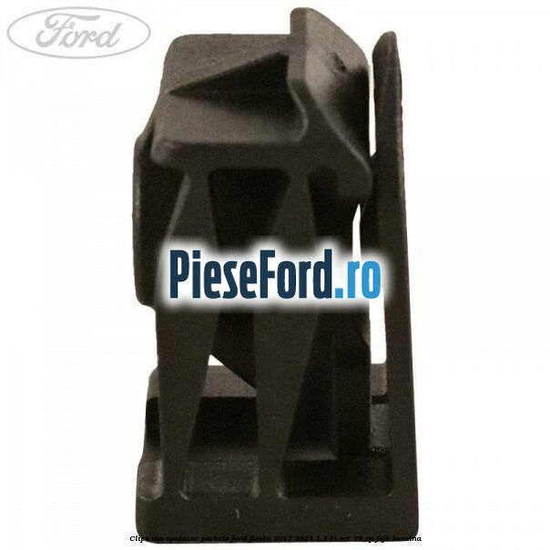 Clips vas spalator parbriz Ford Fiesta 2017-2023 1.1 Ti-VCT 75 cp FSJB benzina