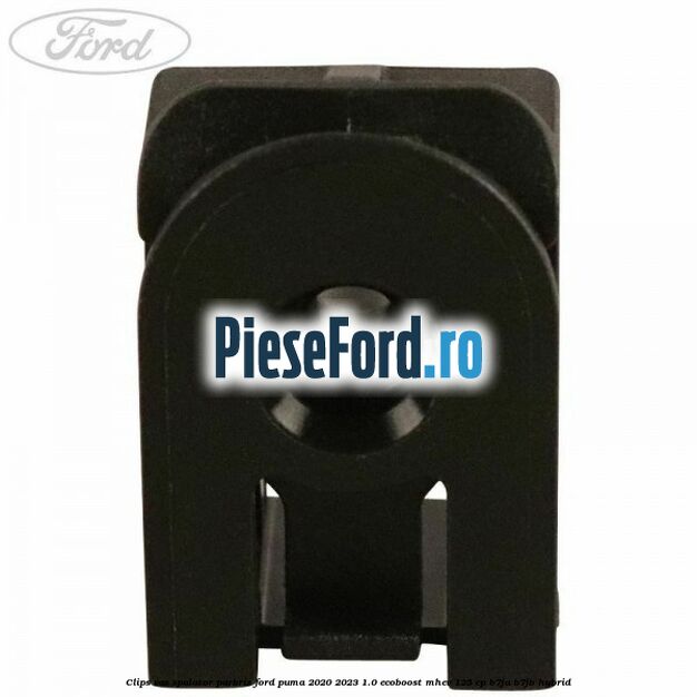 Clips vas spalator parbriz Ford Puma 2020-2023 1.0 EcoBoost mHEV 125 cp B7JA, B7JB Hybrid