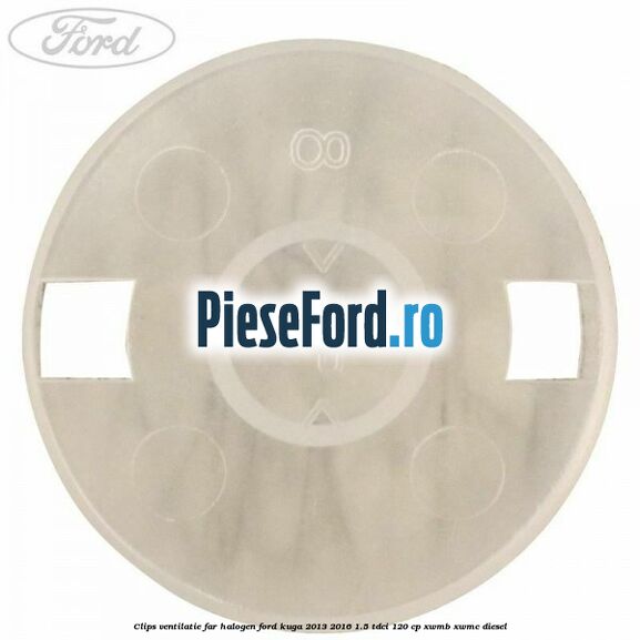 Clips ventilatie far halogen Ford Kuga 2013-2016 1.5 TDCi 120 cp XWMB, XWMC diesel