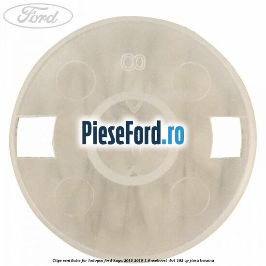 Clips ventilatie far halogen Ford Kuga 2013-2016 1.6 EcoBoost 4x4 182 cp Clips ventilatie far halogen Ford Kuga 2013-2016 1.6 EcoBoost 4x4 182 cp JTMA benzina