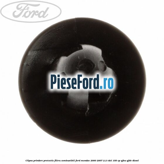 Clipsa prindere protectie filtru combustibil Ford Mondeo 2000-2007 2.2 TDCi 155 cp QJBA, QJBB diesel