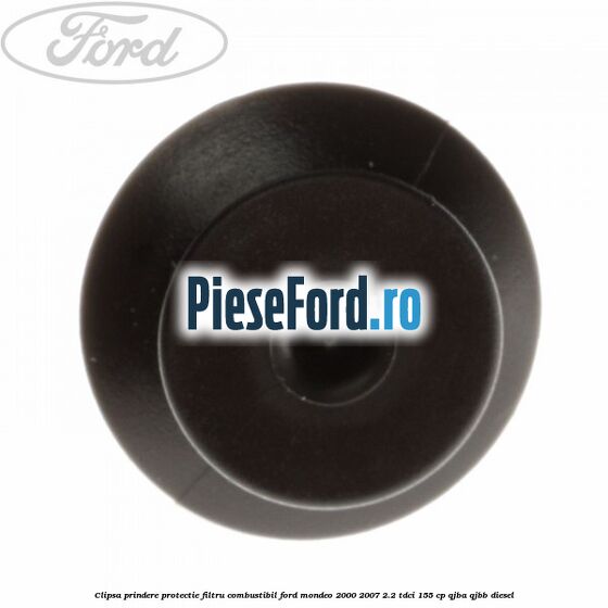 Clipsa prindere protectie filtru combustibil Ford Mondeo 2000-2007 2.2 TDCi 155 cp QJBA, QJBB diesel