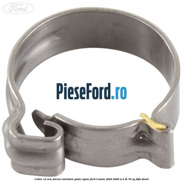 Colier 13 mm furtun ventilatie punte spate Ford Transit 2000-2006 2.4 DI 75 cp Colier 13 mm furtun ventilatie punte spate Ford Transit 2000-2006 2.4 DI 75 cp F4FA diesel
