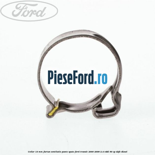 Colier 13 mm furtun ventilatie punte spate Ford Transit 2000-2006 2.4 TDdi 90 cp D2FE diesel