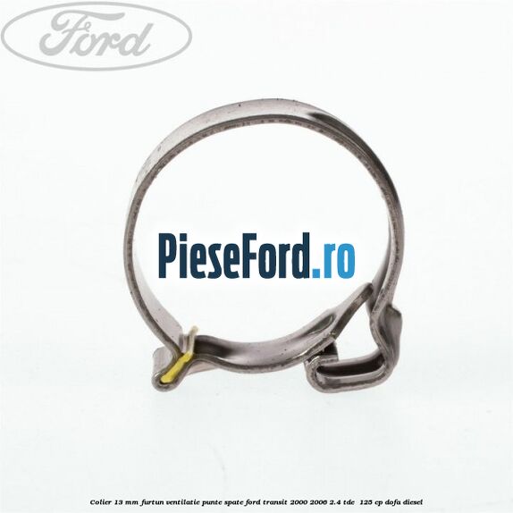 Colier 13 mm furtun ventilatie punte spate Ford Transit 2000-2006 2.4 TDE 125 cp Colier 13 mm furtun ventilatie punte spate Ford Transit 2000-2006 2.4 TDE 125 cp DOFA diesel