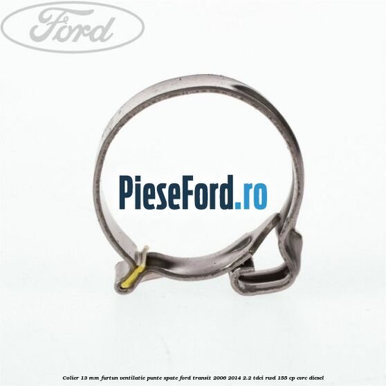 Colier 13 mm furtun ventilatie punte spate Ford Transit 2006-2014 2.2 TDCi RWD 155 cp CVRC diesel