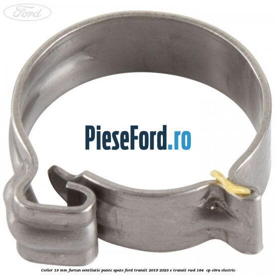 Colier 13 mm furtun ventilatie punte spate Ford Transit 2019-2023 E-TRANSIT RWD 184  cp C0RA electric