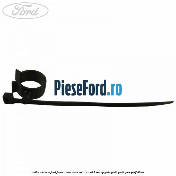 Colier 140 mm Ford Focus C-Max 2003-2007 1.6 TDCi 109 cp G8DA, G8DB, G8DD, G8DE, G8DF diesel