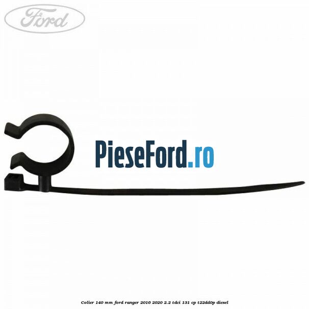 Colier 140 mm Ford Ranger 2016-2020 2.2 TDCi 131 cp T22DD0P diesel