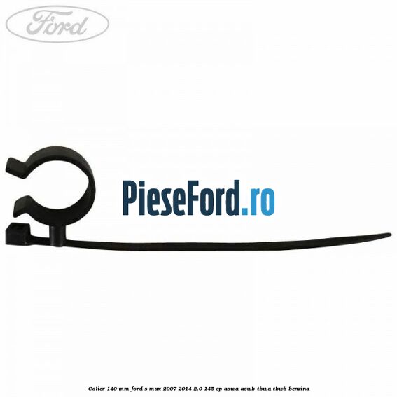 Colier 140 mm Ford S-Max 2007-2014 2.0 145 cp AOWA, AOWB, TBWA, TBWB benzina
