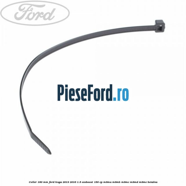 Colier 160 mm Ford Kuga 2013-2016 1.5 EcoBoost 150 cp M8MA, M8MB, M8MC, M8MD, M8ME benzina