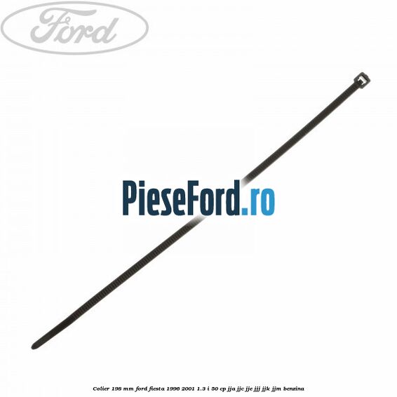 Colier 198 mm Ford Fiesta 1996-2001 1.3 i 50 cp JJA, JJC, JJE, JJJ, JJK, JJM benzina