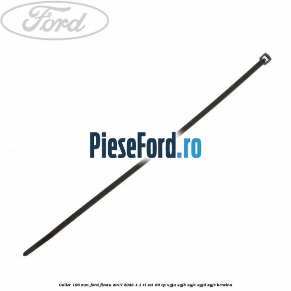 Colier 198 mm Ford Fiesta 2017-2023 1.1 Ti-VCT 86 cp XYJA, XYJB, XYJC, XYJD, XYJE benzina