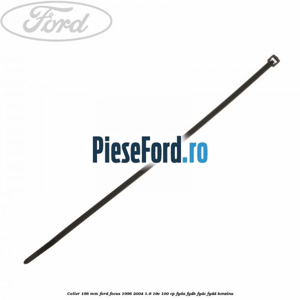 Colier 198 mm Ford Focus 1998-2004 1.6 16V 100 cp FYDA, FYDB, FYDC, FYDD benzina