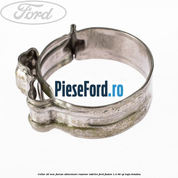 Colier 20 mm furtun alimentare rezervor subtire Ford Fusion 1.3 60 cp Colier 20 mm furtun alimentare rezervor subtire Ford Fusion 1.3 60 cp BAJA benzina