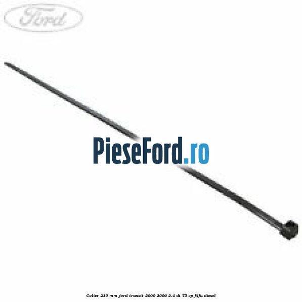 Colier 210 mm Ford Transit 2000-2006 2.4 DI 75 cp F4FA diesel
