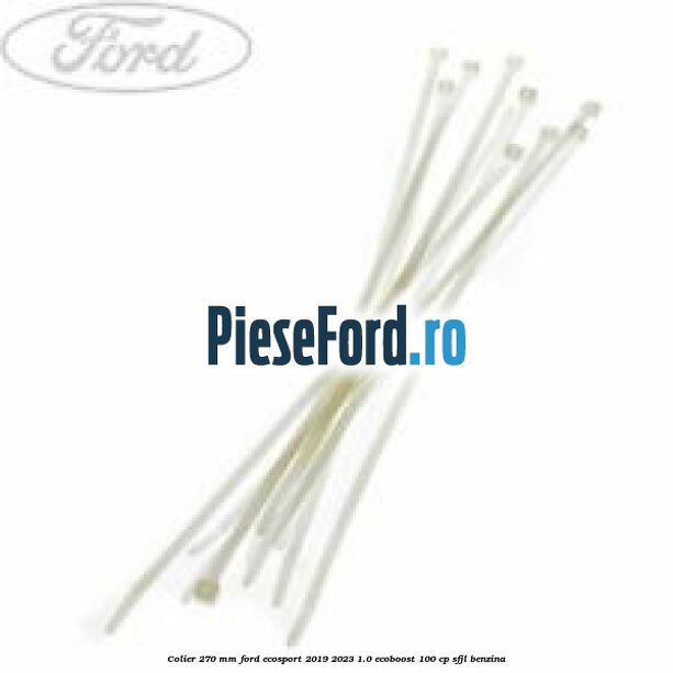 Colier 270 mm Ford EcoSport 2019-2023 1.0 EcoBoost 100 cp SFJL benzina