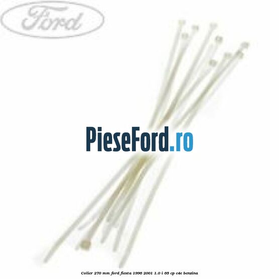 Colier 270 mm Ford Fiesta 1996-2001 1.0 i 65 cp C4E benzina