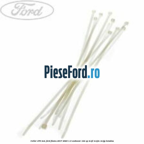 Colier 270 mm Ford Fiesta 2017-2023 1.0 EcoBoost 124 cp M1JL, M1JM, M1JP benzina