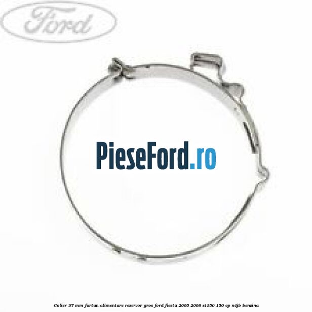 Colier 37 mm furtun alimentare rezervor gros Ford Fiesta 2005-2008 ST150 150 cp N4JB benzina