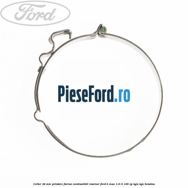 Colier 38 mm prindere furtun combustibil rezervor Ford B-Max 1.6 Ti 105 cp IQJA, IQJC benzina