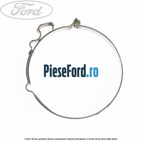 Colier 38 mm prindere furtun combustibil rezervor Ford Fusion 1.6 TDCi 90 cp Colier 38 mm prindere furtun combustibil rezervor Ford Fusion 1.6 TDCi 90 cp HHJA, HHJB diesel