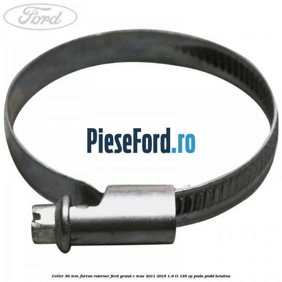 Colier 50 mm furtun rezervor Ford Grand C-Max 2011-2015 1.6 Ti 125 cp PNDA, PNDD benzina