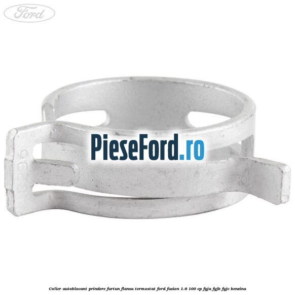 Colier autoblocant prindere furtun flansa termostat Ford Fusion 1.6 100 cp FYJA, FYJB, FYJC benzina