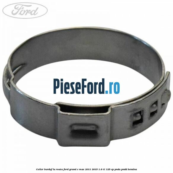 Colier burduf la roata Ford Grand C-Max 2011-2015 1.6 Ti 125 cp PNDA, PNDD benzina