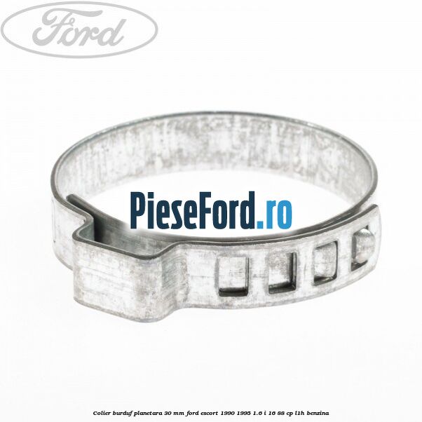 Colier burduf planetara 30 mm Ford Escort 1990-1995 1.6 i 16 88 cp L1H benzina