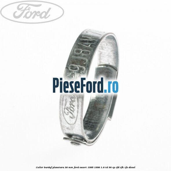 Colier burduf planetara 30 mm Ford Escort 1995-1998 1.8 TD 90 cp RFD, RFK, RFS diesel