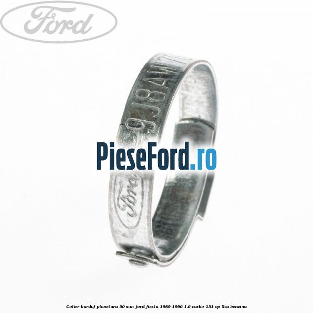 Colier burduf planetara 30 mm Ford Fiesta 1989-1996 1.6 Turbo 131 cp LHA benzina