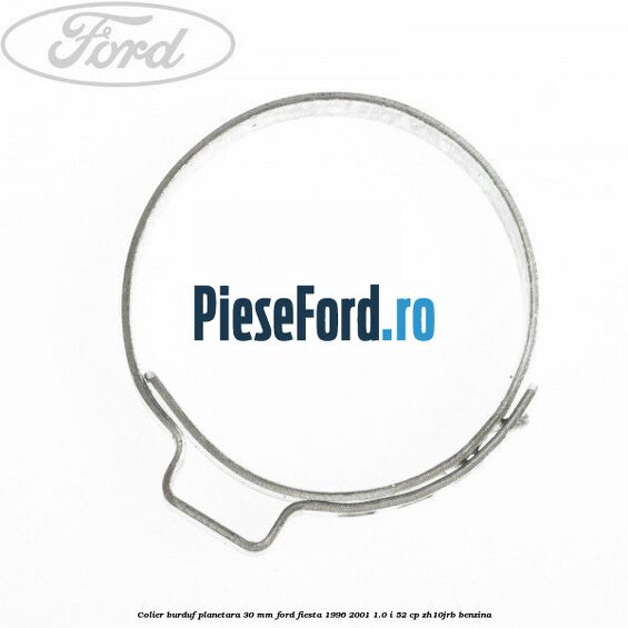 Colier burduf planetara 30 mm Ford Fiesta 1996-2001 1.0 i 52 cp ZH10JRB benzina
