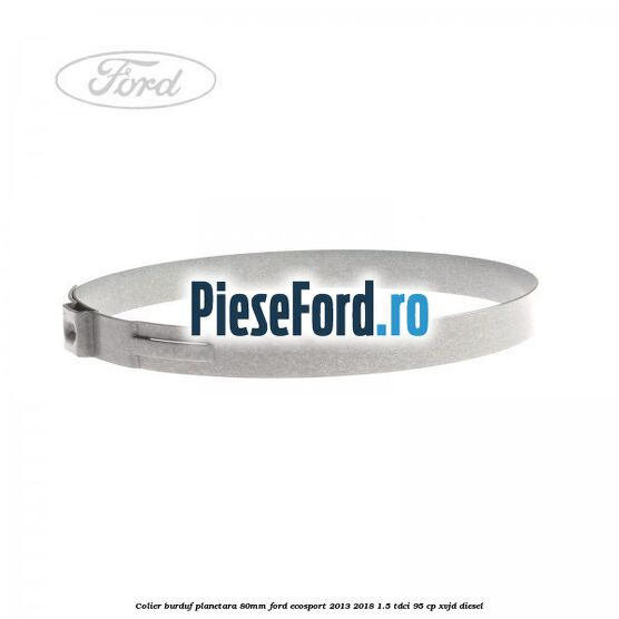 Colier burduf planetara 80mm Ford EcoSport 2013-2018 1.5 TDCi 95 cp XVJD diesel