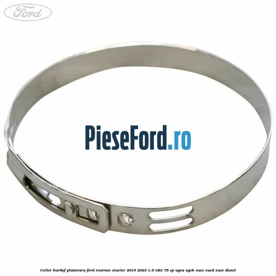 Colier burduf planetara Ford Tourneo Courier 2019-2023 1.5 TDCi 75 cp UGCA, UGCB, XUCC, XUCD, XUCE, diesel
