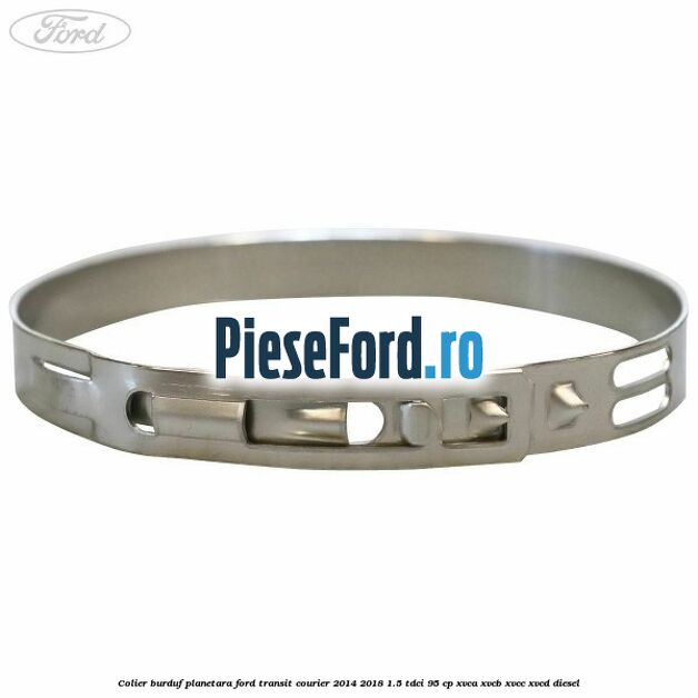 Colier burduf planetara Ford Transit Courier 2014-2018 1.5 TDCi 95 cp XVCA, XVCB, XVCC, XVCD diesel