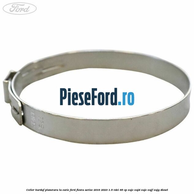 Colier burduf planetara la cutie Ford Fiesta Active 2018-2023 1.5 TDCi 85 cp Colier burduf planetara la cutie Ford Fiesta Active 2018-2023 1.5 TDCi 85 cp XUJC, XUJD, XUJE, XUJF, XUJG diesel