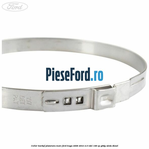 Colier burduf planetara mare Ford Kuga 2008-2012 2.0 TDCi 136 cp Colier burduf planetara mare Ford Kuga 2008-2012 2.0 TDCi 136 cp G6DG, UKDA diesel