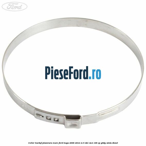 Colier burduf planetara mare Ford Kuga 2008-2012 2.0 TDCi 4x4 136 cp G6DG, UKDA diesel