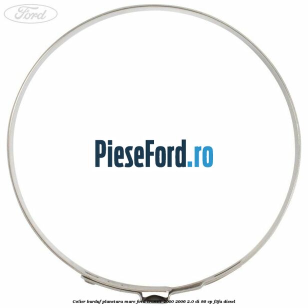 Colier burduf planetara mare Ford Transit 2000-2006 2.0 DI 86 cp F3FA diesel